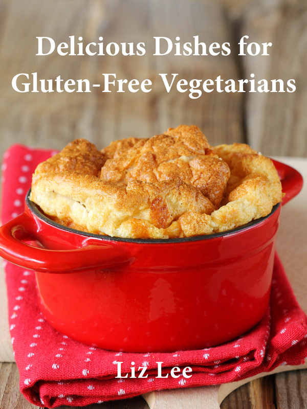 Delicious Dishes for Gluten-Free Vegetarians